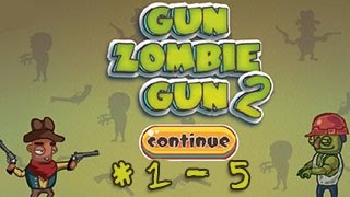 Gun Zombie Gun 2 Walkthrough Level 1-5