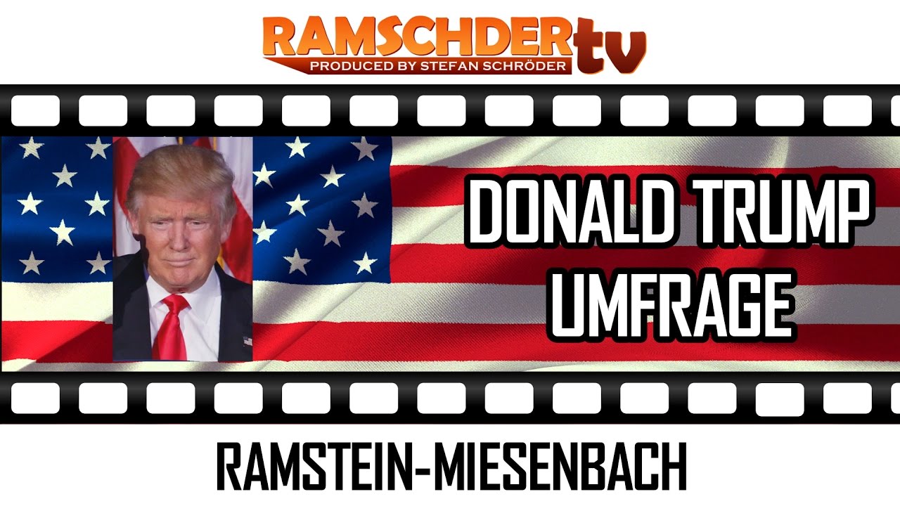 +++ Umfrage zu DONALD TRUMP in Ramstein-Miesenbach +++