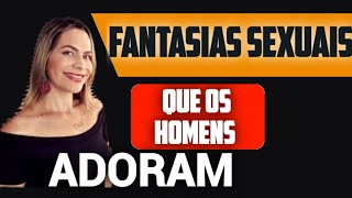 FANTASIA SEXUAL | FETICHES QUE TODO HOMEM TEM