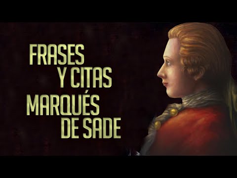 El impacto de las frases de Marqués de Sade: una mirada profunda a su polémico legado