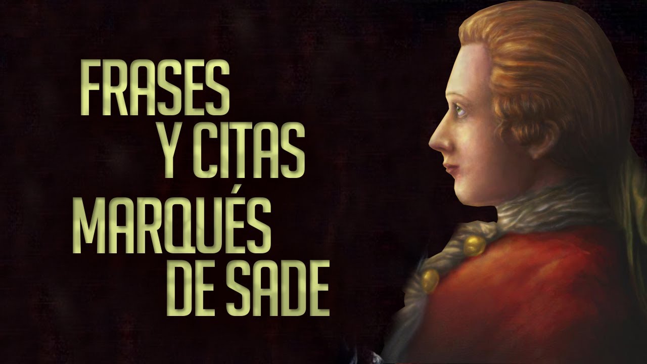 FRASES Y CITAS: Marqués De Sade - YouTube