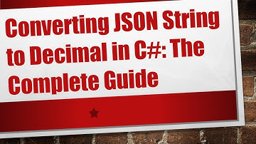 Converting JSON String to Decimal in C#: The Complete Guide