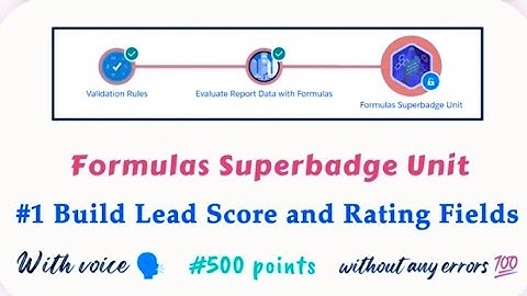 Formulas Superbadge Unit | Build Lead Score and Rating Fields Unit - 1