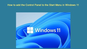 How to add the Control Panel to the Start Menu in Windows 11