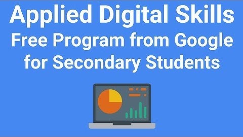 Introduction to Applied Digital Skills from Google: A Program & Certification for Students