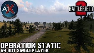 Battlefield 2: AIX 2.0 - Operation Static | 64 Bot Singleplayer