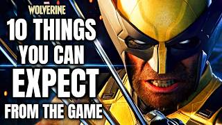 Marvel's Wolverine -Top 10 Things You Can Expect From The Game!