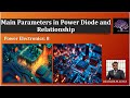 8. Main Parameters in Power Diode and Relationship By Dr Rajin M. Linus