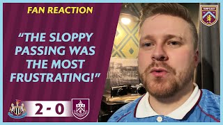 FAN REACTION | Nathan The sloppy passing was the most frustrating | NEWCASTLE UNITED 2-0 BURNLEY