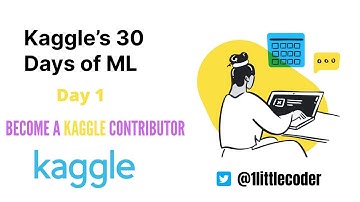Kaggle 30 Days of ML - Day 1 - Becoming Kaggle Contributor - Learn Python ML in 30 Days