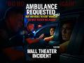 'Do Not Touch Me Again, You Assaulted Me'   Erratic Behavior at Mall Theater