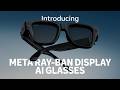 Meta Ray-Ban Display: The World's Most Advanced AI Glasses at Connect 2025