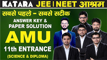 AMU 11th ENTRANCE (SCIENCE & DIPLOMA) 2023 ANSWER KEY AND PAPER SOLUTION AMU 11th ENTRANCE SOLUTION