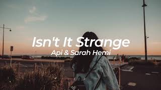 Api & Sarah Hemi - Isn't It Strange | Sub. Español | Lyrics