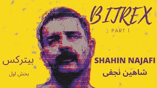 Shahin Najafi - Bitrex (part 1)  شاهین نجفی ـ بیترکس بخش اول