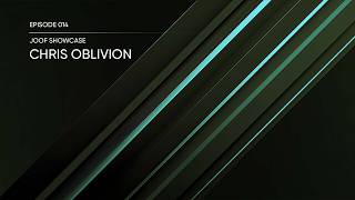JOOF Showcase 014 with Chris Oblivion (2-hr Studio Mix) [Progressive / Trance]