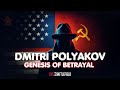 DMITRI POLYAKOV - Soviet Double Agent and Genesis of Betrayal