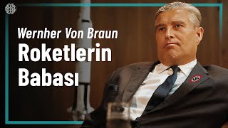 Roketlerin Babası  Wernher Von Braun  Belgesel