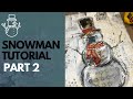 Snowman Mixed Media Art: DIY Tutorial Part 2