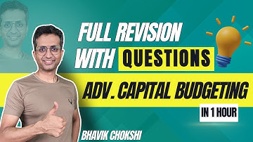 Advanced Capital Budgeting in 1 Hour | Full Revision with Imp Qstns | CA Final AFM