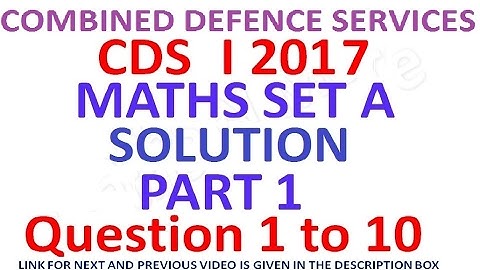 CDS 1 2017 Maths Full Paper Solution Part 1