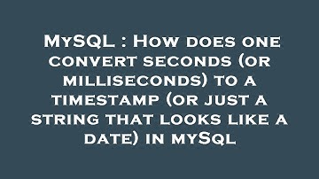 MySQL : How does one convert seconds (or milliseconds) to a timestamp (or just a string that looks l