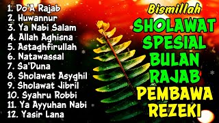Sholawat Spesial Bulan Rajab Terbaru 2026  Sholawat Pengundang Rezeki Berkah  Huwannur Burdah