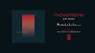 nowHere "Bid Adieu"