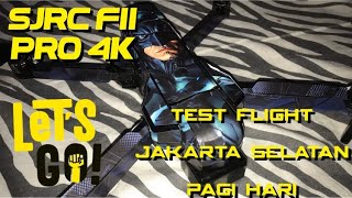 Test Flight SJRC F11 Pro 4K Batman Version ,jakarta selatan fatmawati pagi ceria 