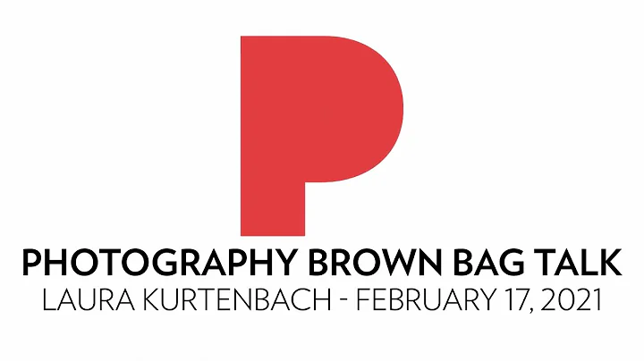 Photography Council Brown Bag Talk - Laura Kurtenb...