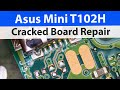 Asus Transformer Mini T102H Broken Board Not charging Repair