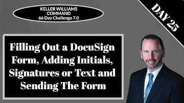 KW Command 66 Day Challenge 7.0 - Day 25- Filling Out a DocuSign Form and Sending it Off