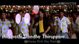 Happy birthday thala🎂thirupathi Vandha Thiruppam
