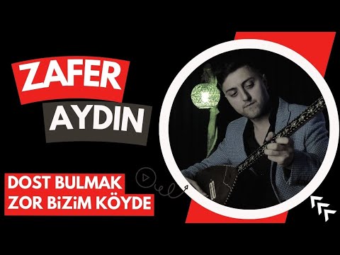 Zafer Aydın - Dost Bulmak Zor Bizim Köyde - 2023 - Ozi Produksiyon