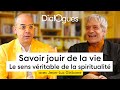 Savoir jouir de la vie ! Le sens véritable de la spiritualité - Dialogue avec Jean-Luc Giribone