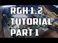 Full RGH1.2 Install Tutorial Part 1 (Cheapest Method)