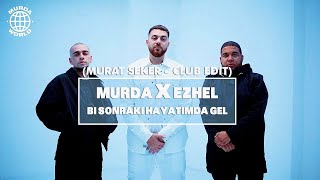Murda & Ezhel - Bi Sonraki Hayatımda Gel (Murat Seker - Club Edit) Resimi