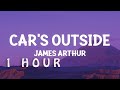 1 HOUR рџ ђ James Arthur Car S Outside Lyrics 1 HOUR рџ ђ James Arthur Car S Outside Lyrics
