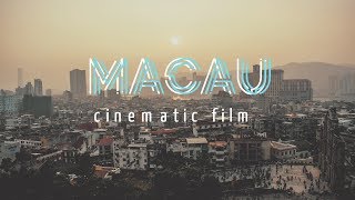 Macau | Cinematic Film