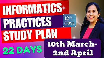 Strategy for Informatics Practices (IP) Class 12 CBSE Board to Score 70/70. 22 Days Study Plan #cbse