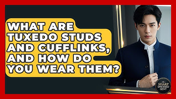 What Are Tuxedo Studs And Cufflinks, And How Do You Wear Them? - The Sharp Dressed Gent