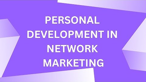 Harnessing Personal Development for Network Marketing Success