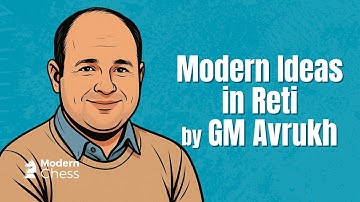 Modern Ideas in the Réti – GM Boris Avrukh Reveals Key Concepts
