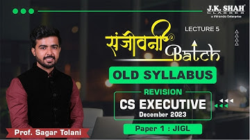 संजीवनी BATCH I JIGL I CS EXECUTIVE I DEC 23 #csatjkshah Lecture 5