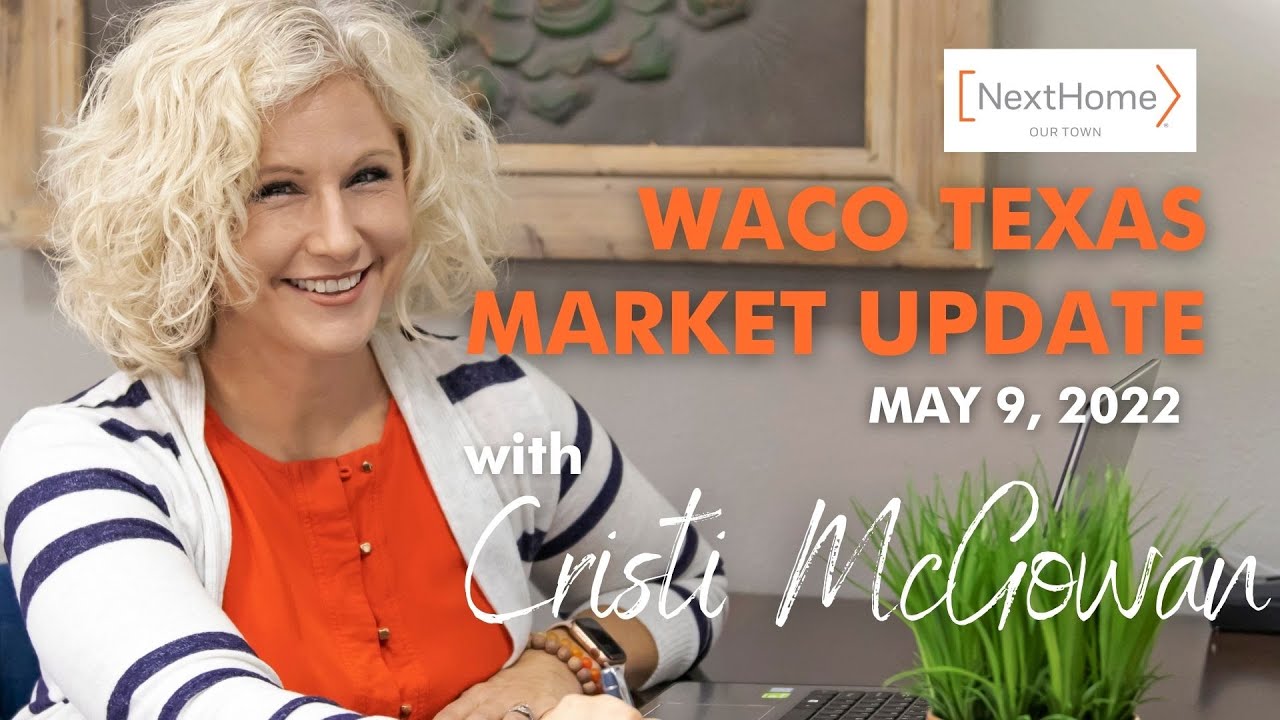 Waco Texas Housing Market Forecast with Cristi McGowan of NextHome Our