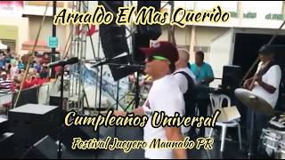 Video thumbnail of "Arnaldo "El Mas Querido" Cumpleaños Universal (Live)"