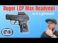 The New Ruger LCP Max Readydot: Is it worth it?