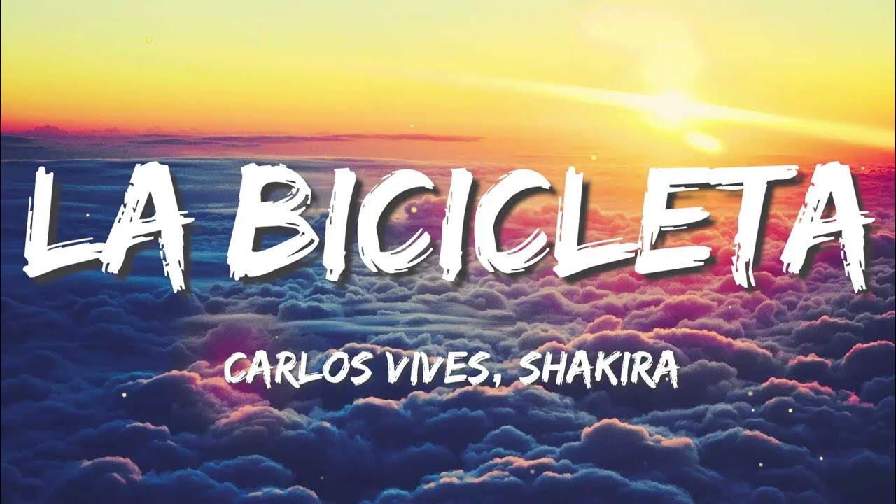 Carlos Vives, Shakira - La Bicicleta (Letra\Lyrics) - YouTube