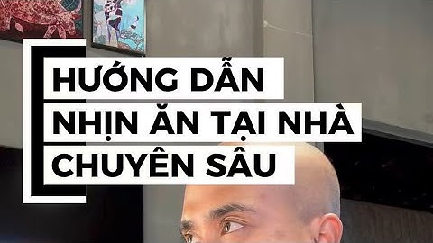 HƯỚNG DẪN NHỊN ĂN TẠI NHÀ CHUYÊN SÂU | Hải Chữa Lành 