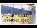 JOGOS E BRINCADEIRAS EM CASA E NA EDUCAÇÃO FÍSICA PARA TODAS AS IDADES